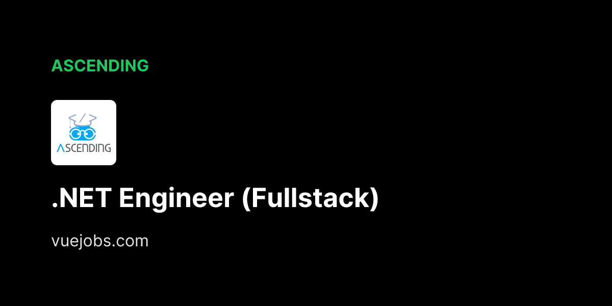 .NET Engineer (Fullstack) at ASCENDING - VueJobs