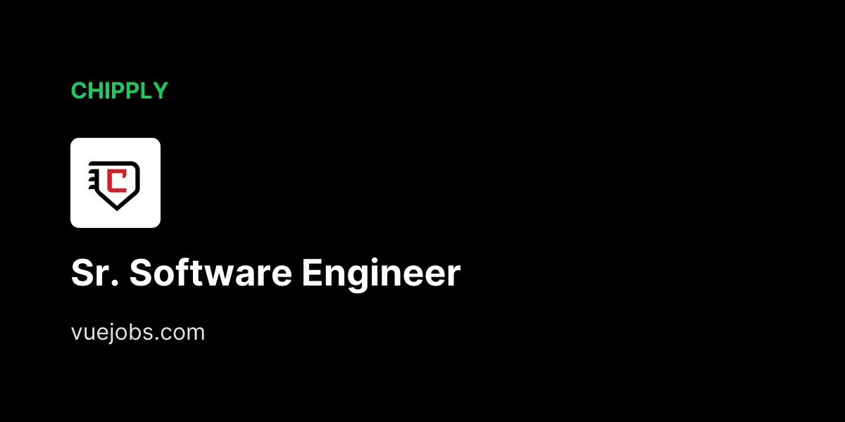 Sr. Software Engineer at Chipply - VueJobs