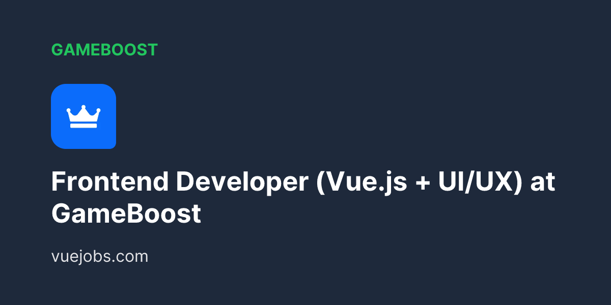 Frontend Developer (Vue.js + UI/UX) at GameBoost - VueJobs