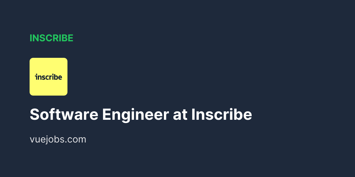 Software Engineer at Inscribe - VueJobs