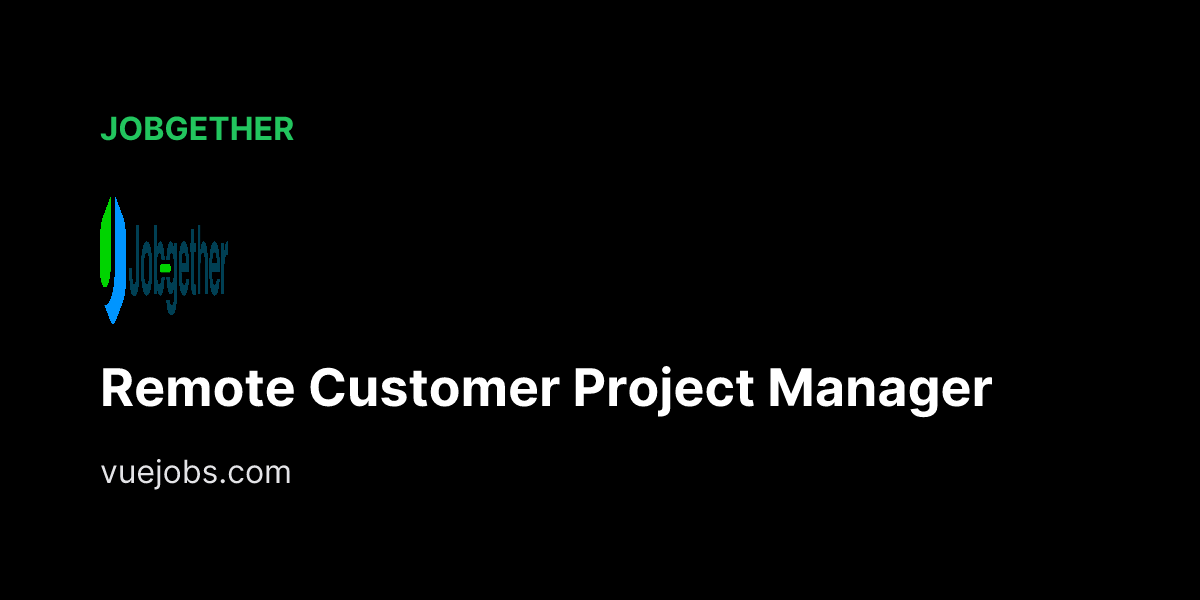 Remote Customer Project Manager at Jobgether - VueJobs