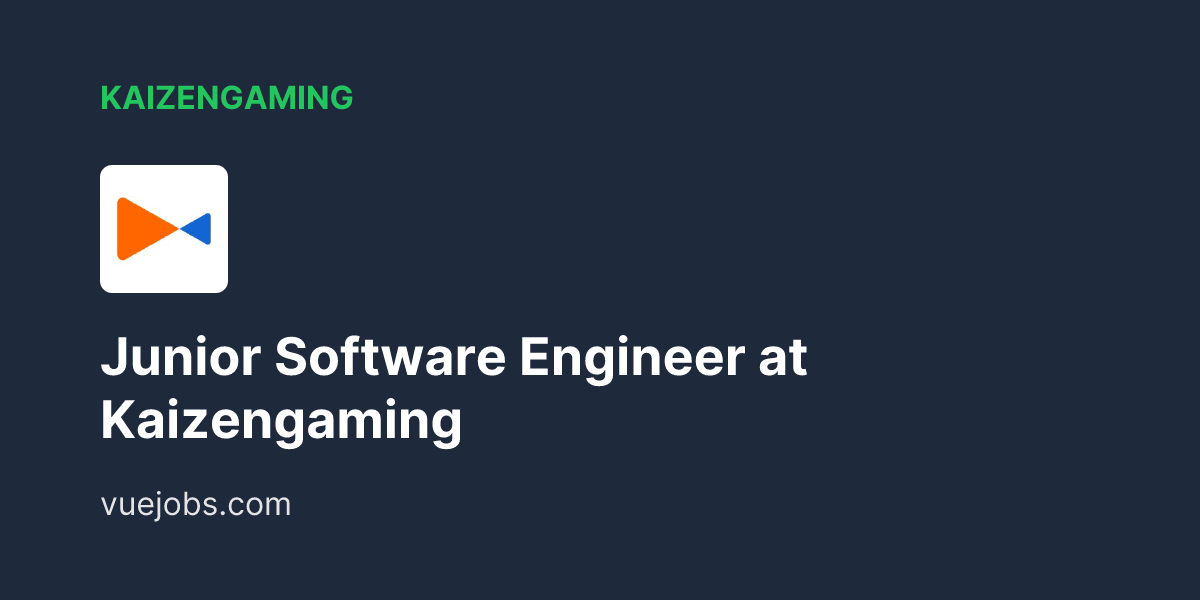 Junior Software Engineer at Kaizengaming - VueJobs