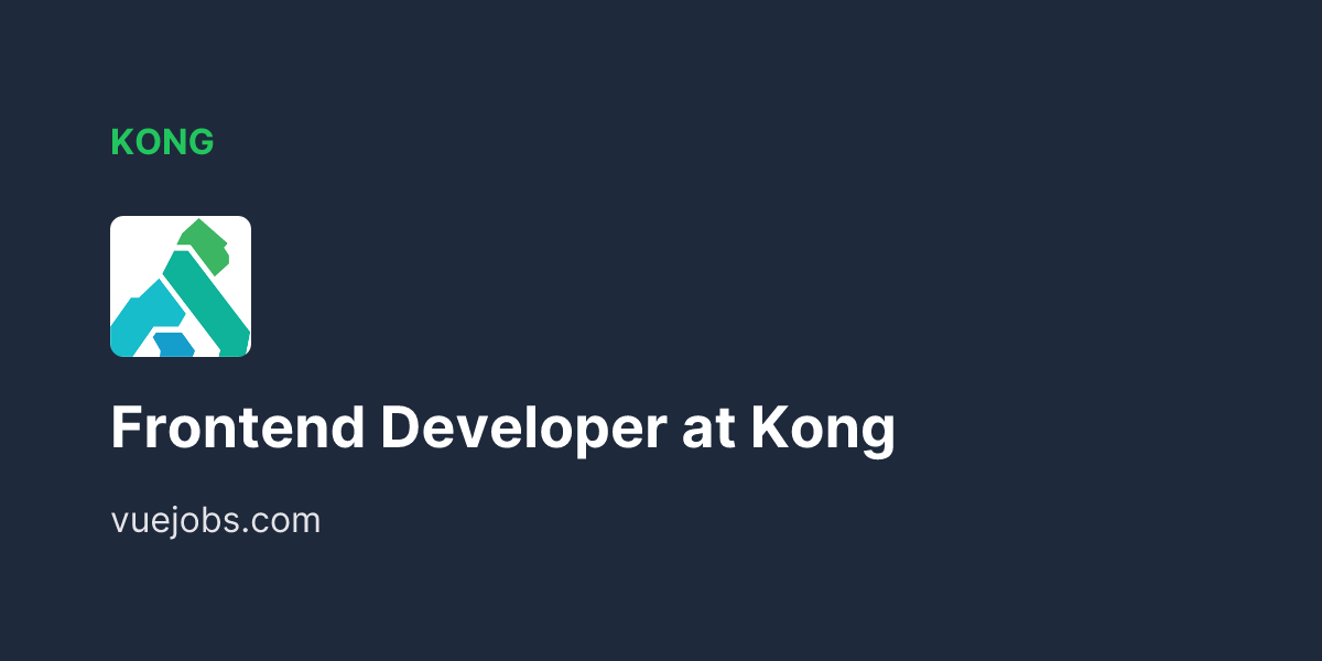 Frontend Developer at Kong - VueJobs