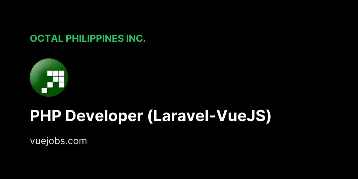 PHP Developer (Laravel-VueJS) at Octal Philippines Inc. - VueJobs