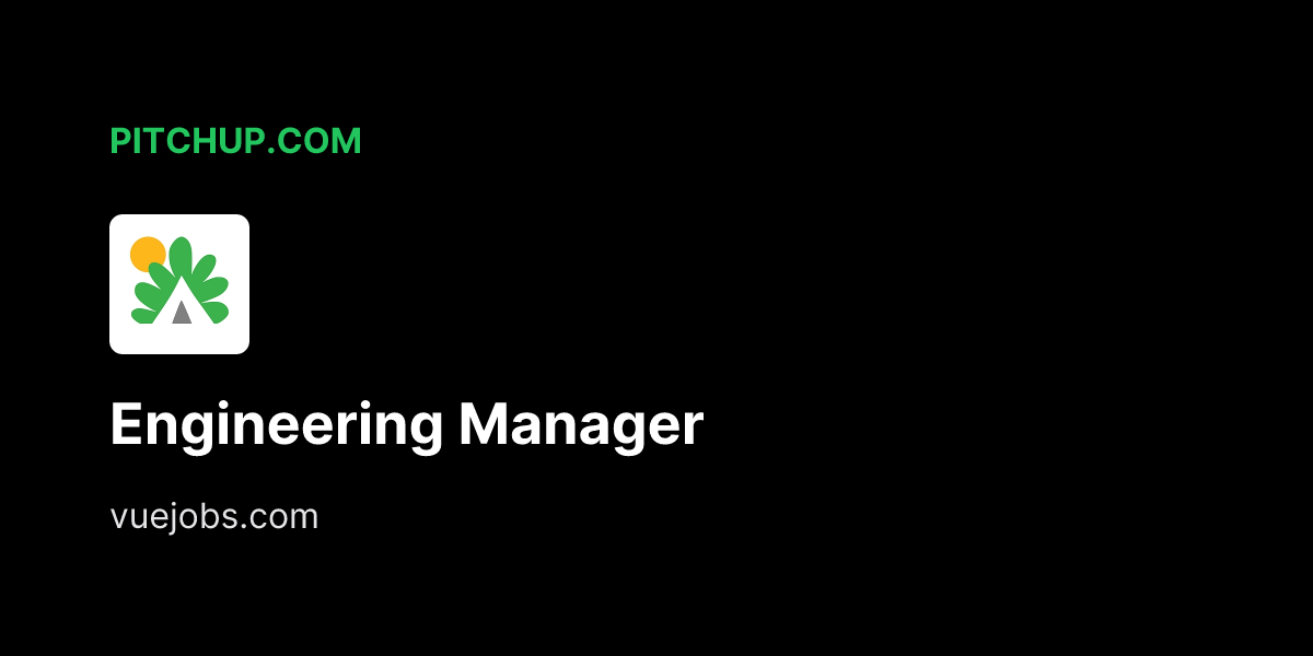 Engineering Manager at Pitchup.com - VueJobs