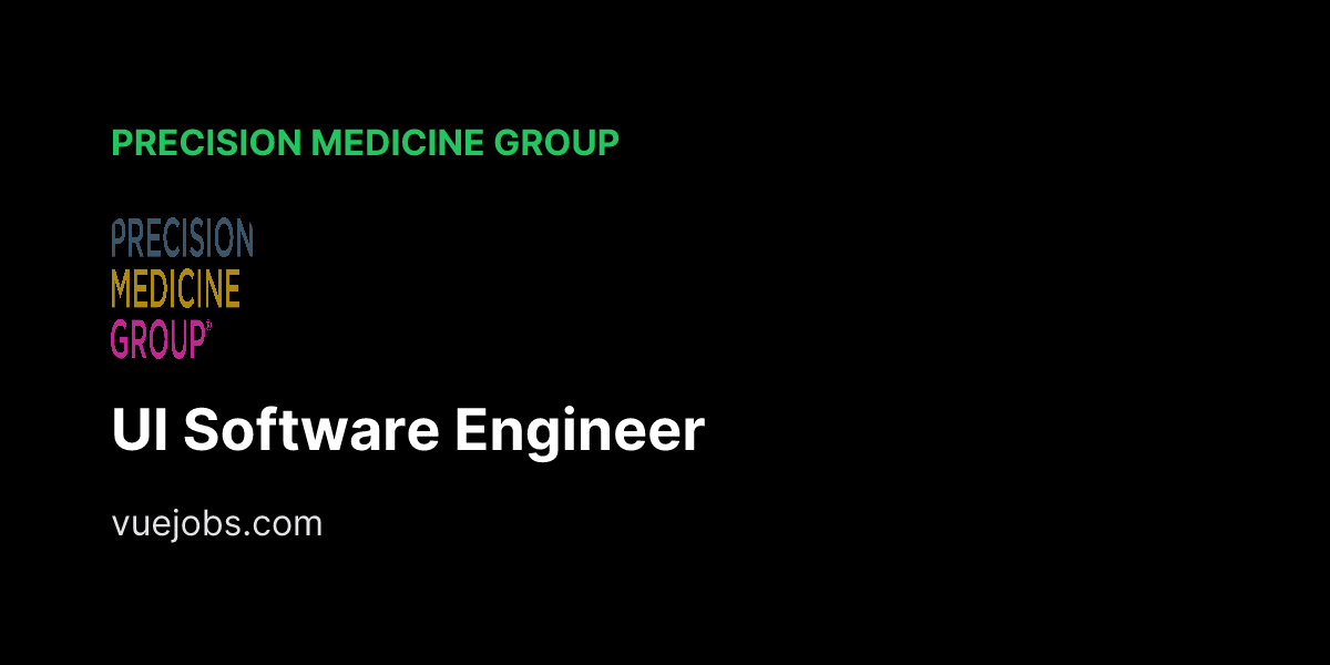 UI Software Engineer at Precision Medicine Group - VueJobs