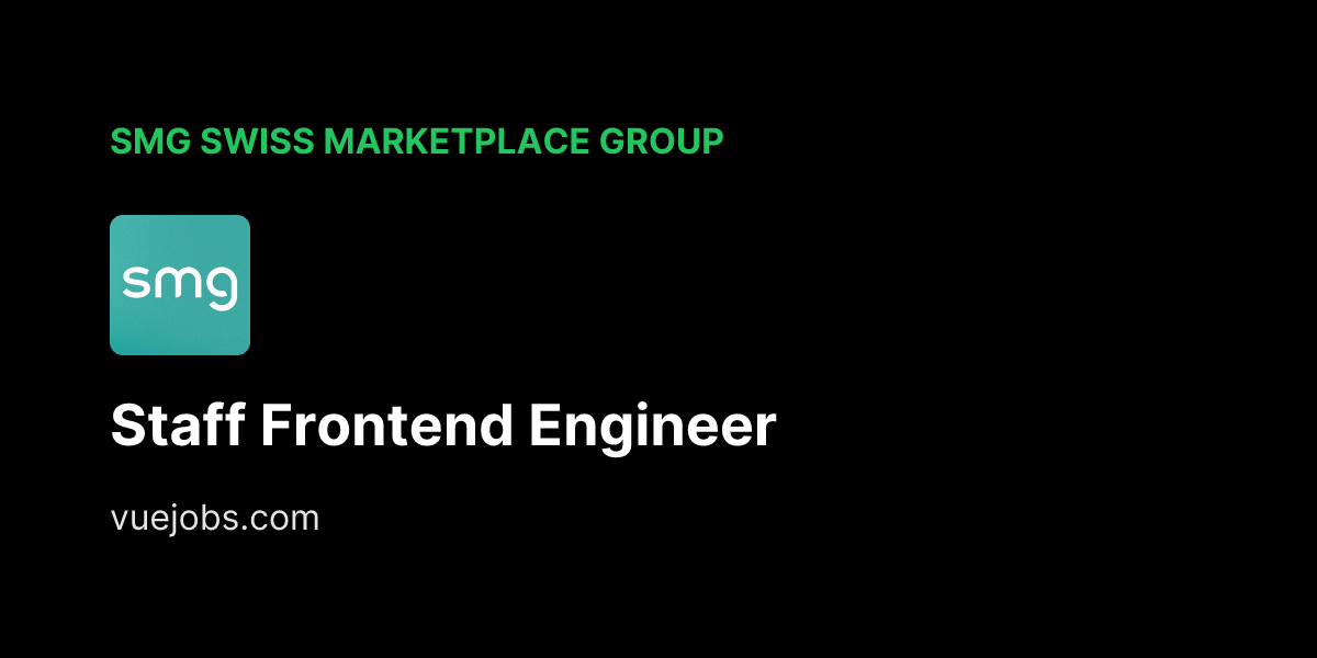 Staff Frontend Engineer at SMG Swiss Marketplace Group - VueJobs