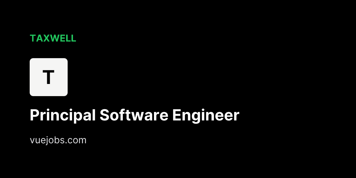 Principal Software Engineer at taxwell - VueJobs