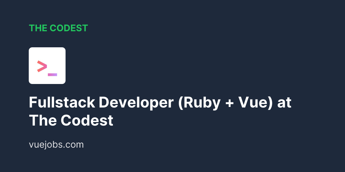 Fullstack Developer (Ruby + Vue) at The Codest - VueJobs